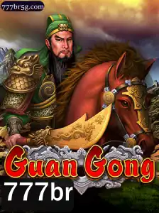 Descubra o Fascinante Mundo do Jogo GuanGong - 777br